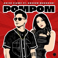 Adieh Flowz - Pom Pom (ft. Anggun Maharani)
