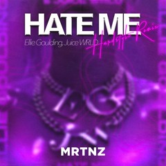 Hate Me - Ellie Goulding, Juice WRLD (Hardstyle Remix) | MRTNZ