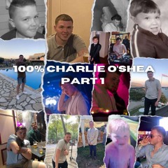 100% Charlie O'Shea Part 1 (100% Unreleased Mix)