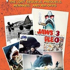 PDF Jaws Unmade: The Lost Sequels, Prequels, Remakes, and Rip-Offs free