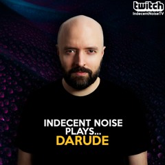 Indecent Noise Plays Darude (15.05.21)