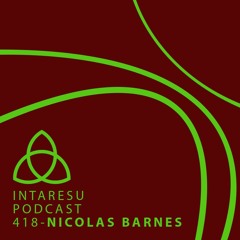 Intaresu Podcast 418 - Nicolas Barnes