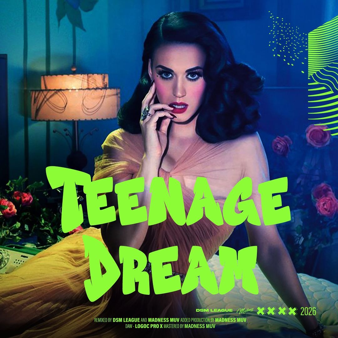 Stream Katy Perry - Teenage Dream (Madness Muv X DSM League Remix