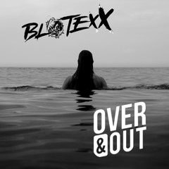 BlotexX - Over and Out