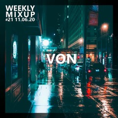 Weekly Mixup #21 - VON