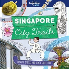 [Get] [PDF EBOOK EPUB KINDLE] City Trails - Singapore (Lonely Planet Kids) by  Lonely