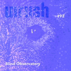092 - Unrushed by Blind Observatory