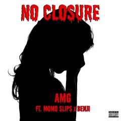 Amg-No Closure Ft.Momoslips & Benji