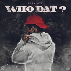 Who Dat? (Prod. By Kamxwow)