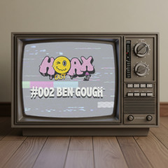 Hoaxcast 002 - Ben Gough