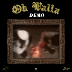 Oh Valla (DEMO) Sefil X Shatt