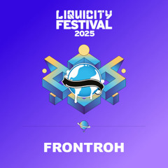 FRONTROH - Liquicity Festival 2025 - DJ CONTEST
