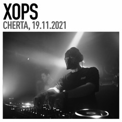 Xops / Cherta x Quintessence, Nov.19