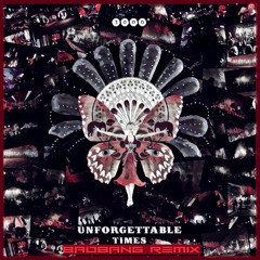 Unforgettable Times (BadBANG Remix)
