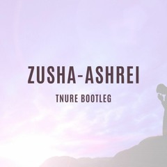 Zusha-Ashrei (Tnure Bootleg)