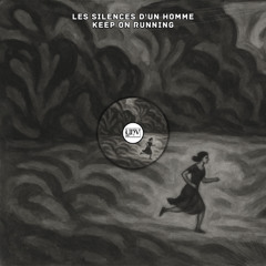 Les Silences d'un Homme - Keep on Running [YHV RECORDS]