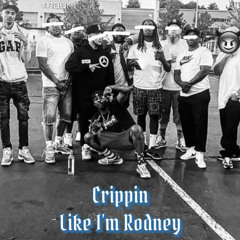 Crippin Like I’m Rodney