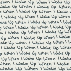 When I Wake Up (WNSTN Edit)
