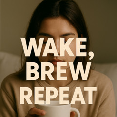 Wake, Brew, Repeat (Trap Remix)