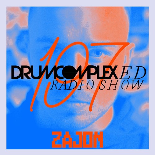 Drumcomplexed Radio Show 197 | Zajon