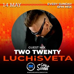 TWO TWENTY Guest Mix - LUCHiSVETA By SisterSweet