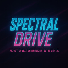 Spectral Drive - Moody Upbeat Synthesizer Instrumental