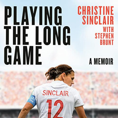 [Get] KINDLE 🖊️ Playing the Long Game: A Memoir by  Christine Sinclair,Stephen Brunt