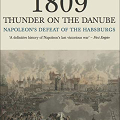 [VIEW] PDF 💑 Napoleon's Defeat of the Habsburgs (1809: Thunder on the Danube Book 1)