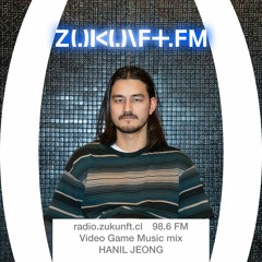 ZUKUNFT.FM - VGM Mix - HANIL JEONG