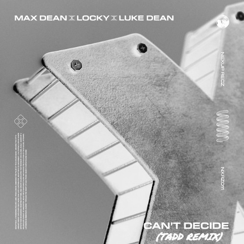 Can't Decide- (Max Dean, Luke Dean, Locky) (TADD REMIX) (FREE DL)