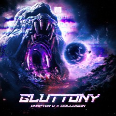 Chapter V & Collusion - GLUTTONY