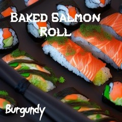 Baked Salmon Roll