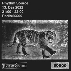 Rhythm Source — Radio 80000 [13.12.2022]