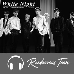 NCT 127 - "White Night" | Cover by Rendezvous (THAI VERSION)