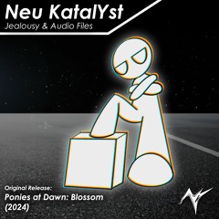Neu KatalYst - Jealousy & Audio Files [DnB] (#38: “Blossom”)