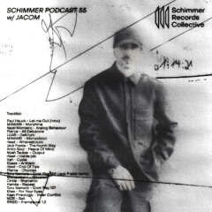 Schimmer Podcast #055 with Jacom