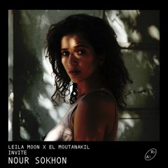 EL Moutanakil X Leila Moon invite Nour Sokhon