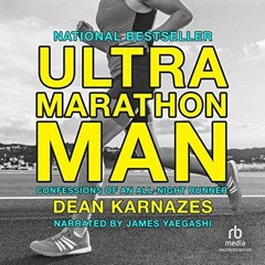 Read [PDF EBOOK EPUB KINDLE] Ultramarathon Man: Confession of an All-Night Runner by  Dean Karnazes,