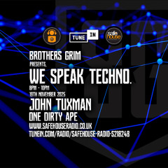 We Speak Techno - John Tuxman & One Dirty Ape - 19th November 2025(explicit)m