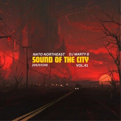 Sound Of The City VOL.41 / DJ Marty B & NATO Northeast (05/07/24)