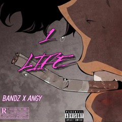 1 Life - Bandzex x Angy (Prod. moonlight)