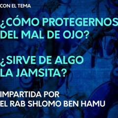 PERASHAT VAYIJI 5781- COMO PROTEGERNOS DEL MAL DE OJO?