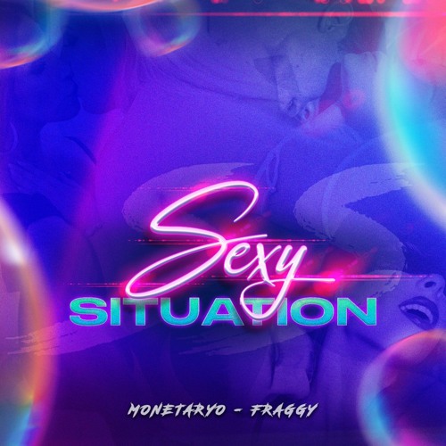 Fraggy X Monetaryo - Sexy Situation SS