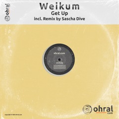 WEIKUM - Get Up (Sascha Dive's Cosmic Ritual Dub Remix) - Ohral Recordings
