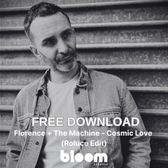 FREE DOWNLOADñ Florence + The Machine - Cosmic Love (Roluce Edit)