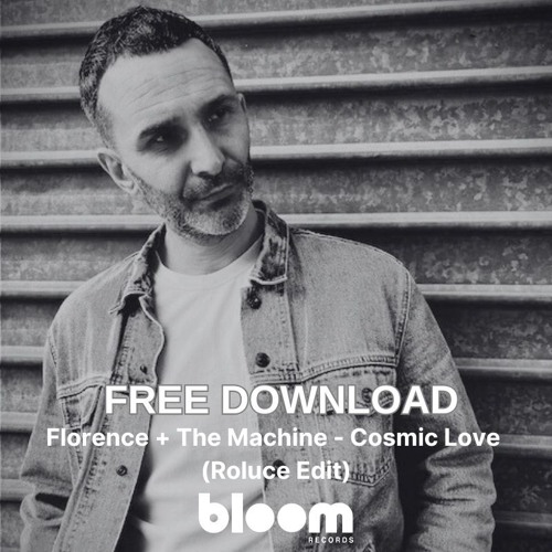 FREE DOWNLOADñ Florence + The Machine - Cosmic Love (Roluce Edit)