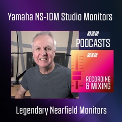 Yamaha NS-10M Studio Monitors | Podcast