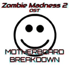 Motherboard Breakdown (From Zombie Madness 2)