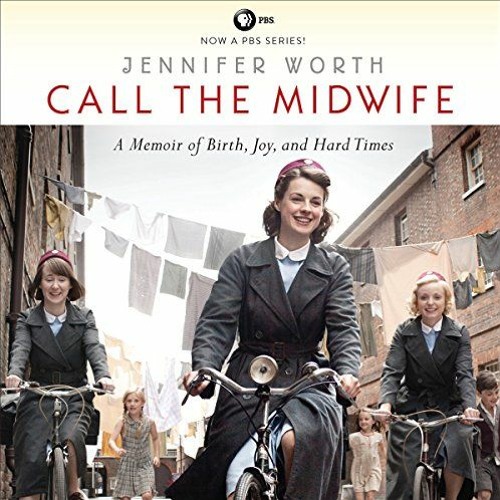 DOWNLOAD PDF 🖍️ Call the Midwife: A Memoir of Birth, Joy, and Hard Times by  Jennife