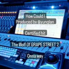 03 GREEDO - HOW COULD I [UNRELEASED 2023] The Wolf Of Grape Street 2 LEAK Prod @yunglan
